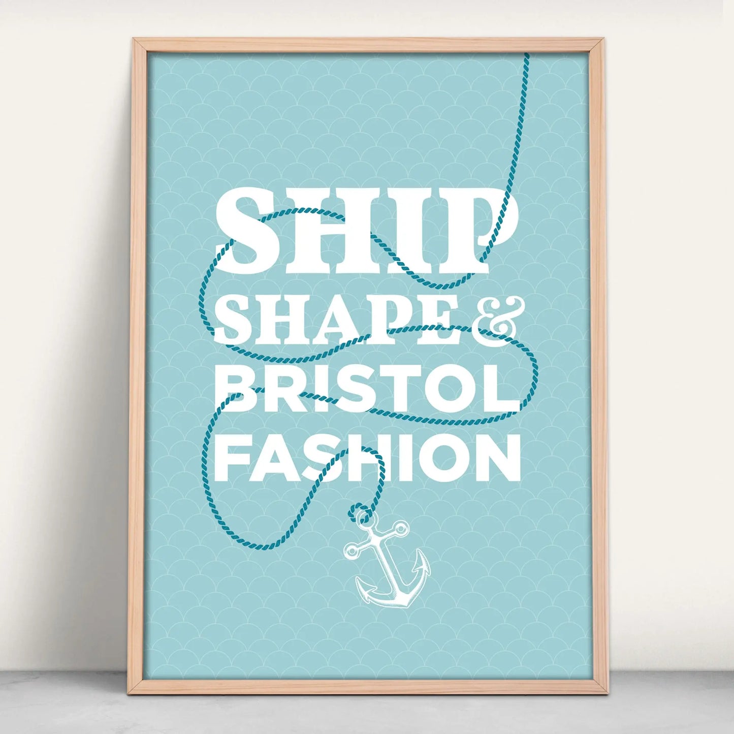 Ship Shape and Bristol Fashion phrase blue and teal art print from Purest Green Prints